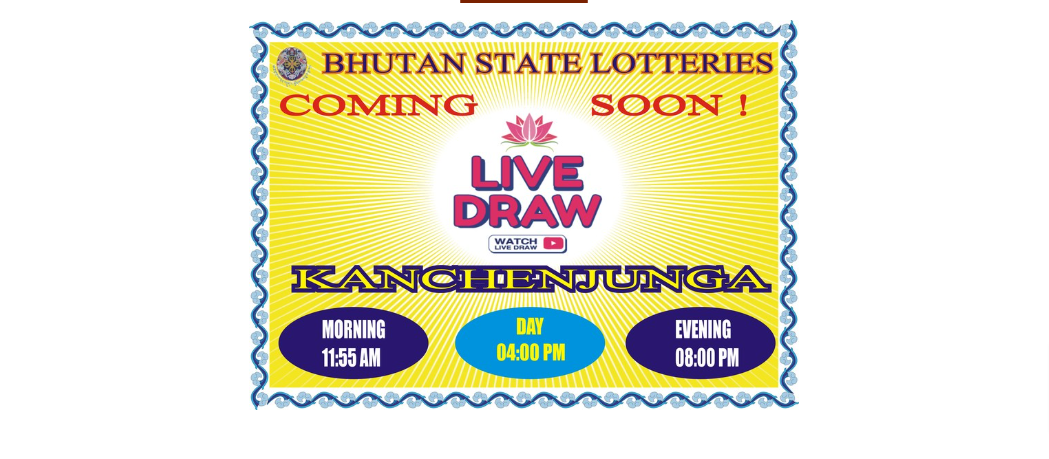 Schemes Bhutan State Lotteries 1 Bhutan State Lottery 26-05-2024 Today 11:55 am,04:00 pm,08:00 pm